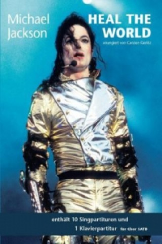 Michael Jackson: Heal The World SATB, 10 Singpartituren + 1 Klavierpartitur