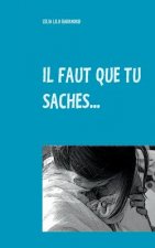 Il faut que tu saches...