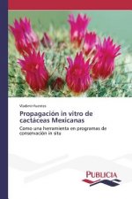 Propagacion in vitro de cactaceas Mexicanas