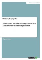Arbeits- und Sozialbeziehungen zwischen Zeitarbeitern und Festangestellten