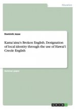 Kama'aina's Broken English. Designation of local identity through the use of Hawai'i Creole English