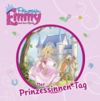 Prinzessin Emmy und ihre Pferde - Der Prinzessinnen-Tag