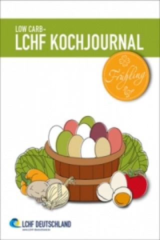Low Carb - LCHF Kochjournal Frühling