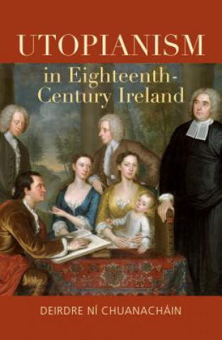 Utopianism in Eighteenth-Century Ireland