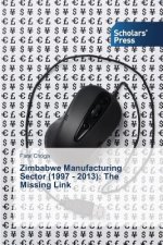 Zimbabwe Manufacturing Sector (1997 - 2013)