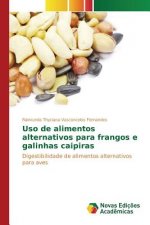 Uso de alimentos alternativos para frangos e galinhas caipiras