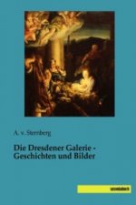 Die Dresdener Galerie - Geschichten und Bilder