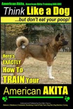 American Akita, American Akita Training AAA Akc - Think Like