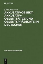 Akkusativobjekt, Akkusativobjektsatze und Objektspradikate im Deutschen