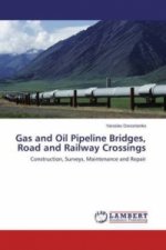 Gas and Oil Pipeline Bridges, Road and Railway Crossings