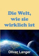 Welt, wie sie wirklich ist