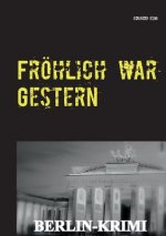 Froehlich war Gestern, Berlin-Krimi