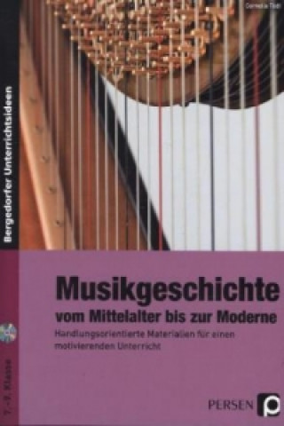Musikgeschichte: vom Mittelalter bis zur Moderne, m. 1 CD-ROM