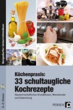 Küchenpraxis: 42 schultaugliche Kochrezepte, m. 1 CD-ROM