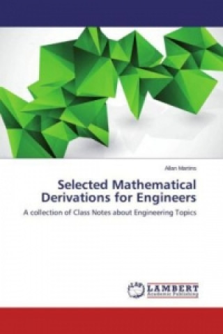 Selected Mathematical Derivations for Engineers