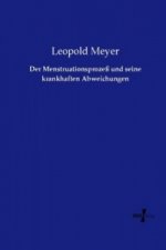 Der Menstruationsprozeß und seine krankhaften Abweichungen