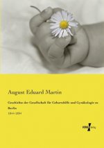 Geschichte der Gesellschaft fur Geburtshilfe und Gynakologie zu Berlin