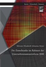 Zinsschranke im Rahmen der Unternehmenssteuerreform 2008