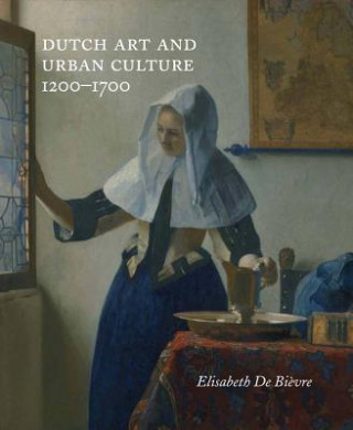 Dutch Art and Urban Cultures, 1200-1700