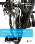 Mastering Autodesk Inventor 2016 and Autodesk Inventor LT 2016 - Autodesk Official Press
