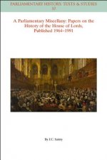 Parliamentary Miscellany - Papers on the History  of the House of Lords, published 1964-1991