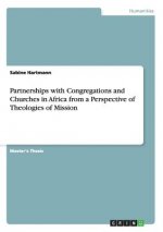 Partnerships with Congregations and Churches in Africa from a Perspective of Theologies of Mission