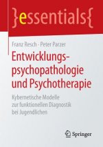 Entwicklungspsychopathologie Und Psychotherapie