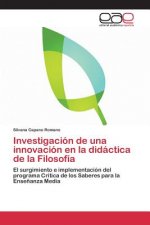 Investigacion de una innovacion en la didactica de la Filosofia