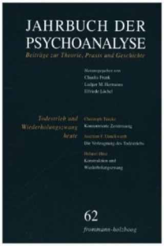 Jahrbuch der Psychoanalyse / Band 62: Todestrieb und Wiederholungszwang heute