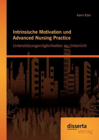 Intrinsische Motivation und Advanced Nursing Practice
