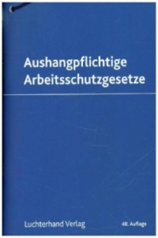 Aushangpflichtige Arbeitsschutzgesetze