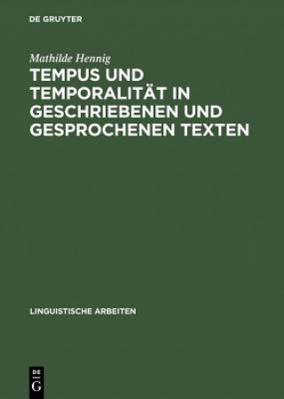 Tempus Und Temporalitat in Geschriebenen Und Gesprochenen Texten