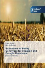 Evaluations of Barley Genotypes for Irrigation and Drought Resistance