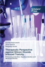 Therapeutic Perspective against Silicon Dioxide Induced Toxicity