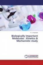Biologically Important Molecules : Kinetics & Mechanistic study