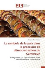 Le Symbole de la Paix Dans Le Processus de Democratisation Du Cameroun