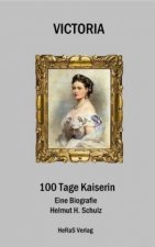 Victoria, 100 Tage Kaiserin