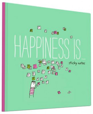 Happiness Is . . . Sticky Notes