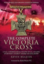Complete Victoria Cross: A Full Chronological Record of All Holders of Britain's Highest Award for Gallantry