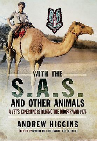 With the SAS and Other Animals: A Vet's Experiences During the Dhofar War 1973