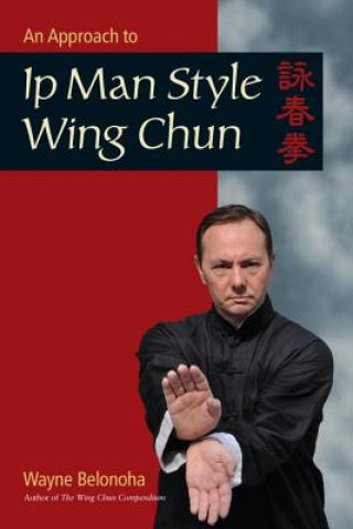 Approach to Ip Man Style Wing Chun