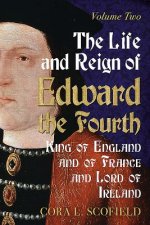 Life and Reign of Edward the Fourth