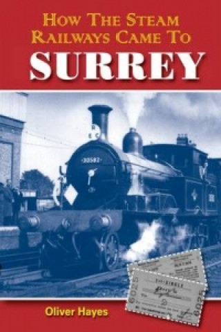 How the Steam Railways Came to Surrey