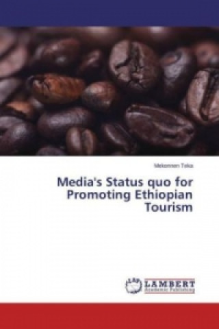 Media's Status quo for Promoting Ethiopian Tourism