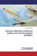 Kosovo between historical myths and real European problem