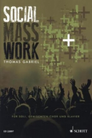Social Mass Work, Soli (SAB), gemischter Chor (SATB) und Klavier