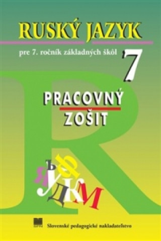 Ruský jazyk pre 7. ročník ZŠ - Pracovný zošit