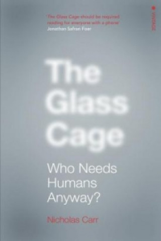 Glass Cage (Nicholas Carr)(Brožovaná)