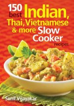 150 Best Indian, Thai, Vietnamese and More Slow Cooker Recip