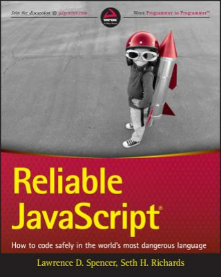 Reliable JavaScript - How to Code Safely in the World's Most Dangerous Language